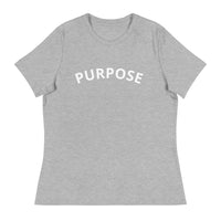 Women's "Purpose" Relaxed T-Shirt ( available in multiple colors)