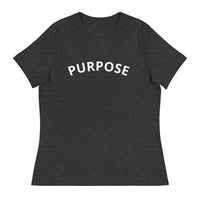 Women's "Purpose" Relaxed T-Shirt ( available in multiple colors)