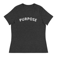 Women's "Purpose" Relaxed T-Shirt ( available in multiple colors)